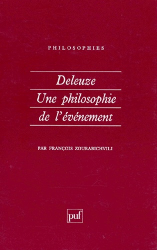 François Zourabichvili - Deleuze, une philosophie de l'événement.