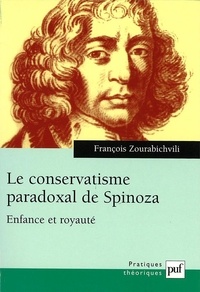 François Zourabichvili - Le conservatisme paradoxal de Spinoza. - Enfance et royauté.