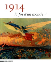 Françoise Ailhaud - 1914, la fin d'un monde ?.