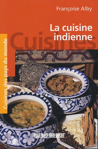 Françoise Alby - La cuisine indienne.