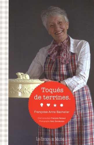 Françoise-Anne Bachelier - Toqués de terrines.