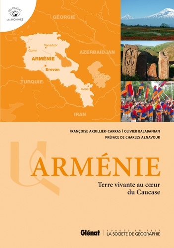 Françoise Ardillier-Carras et Olivier Balabanian - Arménie - Terre vivante au coeur du Caucase.