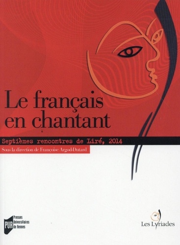 Françoise Argod-Dutard - Le français en chantant - Septièmes rencontres de Liré, 2014.