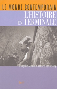 Françoise Armand et Fabrice Barthélemy - Le Monde contemporain - L'Histoire en terminale.