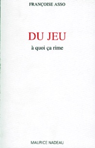 Françoise Asso - Du Jeu. A Quoi Ca Rime.