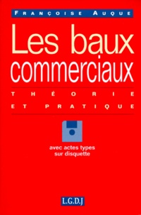 Françoise Auque - LES BAUX COMMERCIAUX. - Théorie et pratique, avec disquette PC.