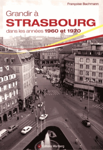 Françoise Bachmann - Grandir à Strasbourg dans les années 1960 et 1970.