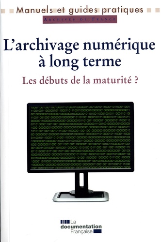 Françoise Banat-Berger et Laurent Duplouy - L'archivage numérique à long terme - Les débuts de la maturité ?.