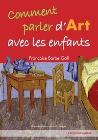 Françoise Barbe-Gall - Comment parler d'art avec les enfants.