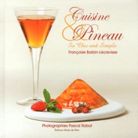 Françoise Barbin-Lécrevisse - Cuisine et Pineau - So chic and simple.