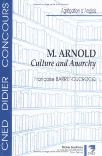 Françoise Barret-Ducrocq - M. Arnold - Culture and Anarchy.