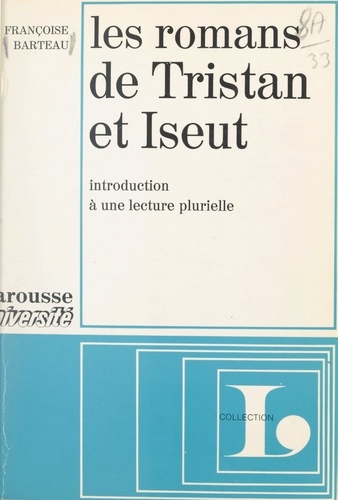 Les romans de Tristan et Iseut. Introduction à une lecture plurielle