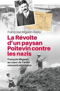 Françoise Basty - La Révolte d'un paysan Poitevin contre les nazis.