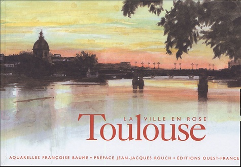 Françoise Baume et Jean-Jacques Rouch - Toulouse - La ville rose.