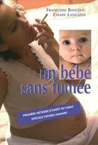 Françoise Bavcevic et Chaby Langlois - Un bébé sans fumée.