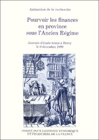 Pourvoir les finances en province sous lAncien Régime. - Journée détude tenue à Bercy le 9 décembre 1999.pdf