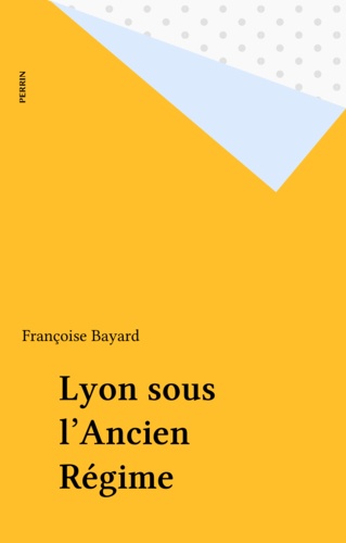 Vivre à Lyon sous l'ancien régime