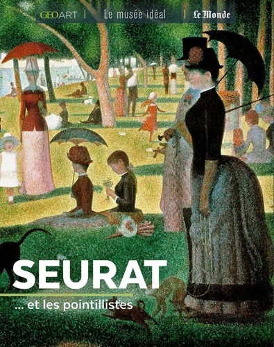 Françoise Bayle - Seurat... et les pointillistes.