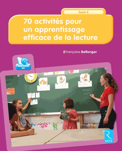 Françoise Bellanger - 70 activités pour un apprentissage efficace de la lecture - Cycle 2. 1 Cédérom