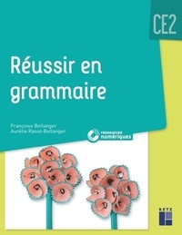 Téléchargement de livres Google Réussir en grammaire CE2 par Françoise Bellanger, Aurélie Raoul-Bellanger MOBI PDB FB2 en francais