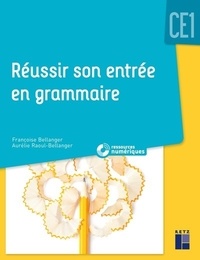 Françoise Bellanger et Aurélie Raoul-Bellanger - Réussir son entrée en grammaire CE1. 1 Cédérom
