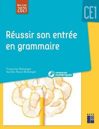 Françoise Bellanger et Aurélie Raoul-Bellanger - Réussir son entrée en grammaire CE1.