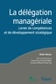 La délégation managériale - Compétences individuelles et développement stratégique.