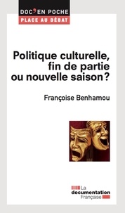 Françoise Benhamou - Politique culturelle, fin de partie ou nouvelle saison ?.