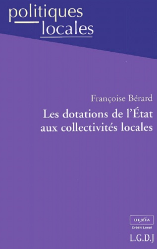 Françoise Berard - Les Donations De L'Etat Aux Collectivites Locales.