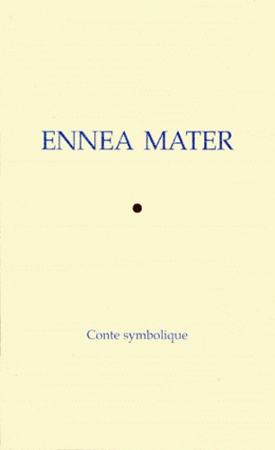 Françoise Bernard Gallon - Ennea Mater. Conte Symbolique.