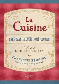 Françoise Bernard - La Cuisine - Everyday French Home Cooking.