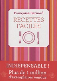 les recettes faciles francoise bernard les recettes faciles francoise bernard