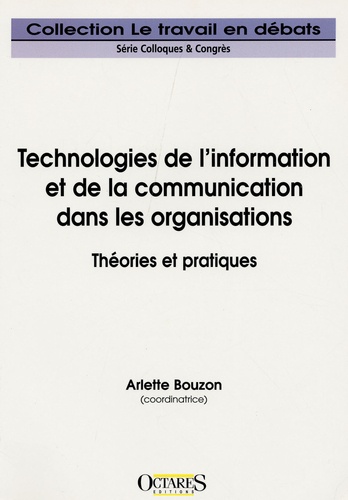 Françoise Bernard et Catherine Loneux - Technologies de l'information et de la communication dans les organisations - Théories et pratiques.