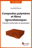 Françoise Berzin - Composites polymères à base de fibres lignocellulosiques - Propriétés, transformation et caractérisation.