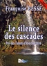 Françoise Besse - Le silence des cascades.