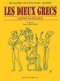Françoise Bettencourt Meyers - Les Dieux Grecs. Genealogies, 2eme Edition.
