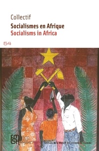Françoise Blum et Héloïse Kiriakou - Socialismes en Afrique.