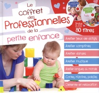 Françoise Bobe et Bénédicte Carboneill - Le coffret des professionnelles de la petite enfance. 2 CD audio
