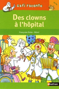 Françoise Bobe et  Mérel - Les clowns à l'hôpital.