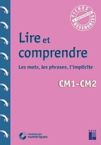 Françoise Bois Parriaud et Annie Cornu-Leyrit - Lire et comprendre CM1-CM2 - Les mots, les phrases, l'implicite.