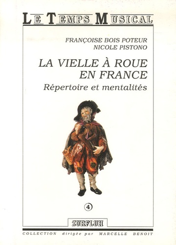 Françoise Bois Poteur et Nicole Pistono - La vielle à roue en France - Répertoire et mentalités.