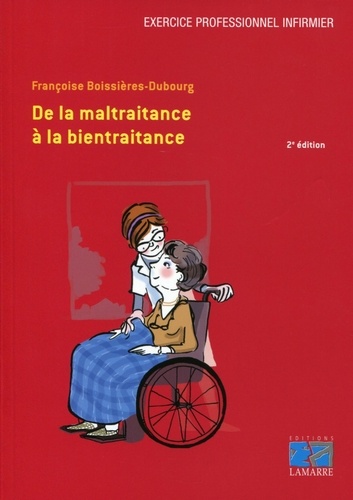 Françoise Boissières-Dubourg - De la maltraitance à la bientraitance.