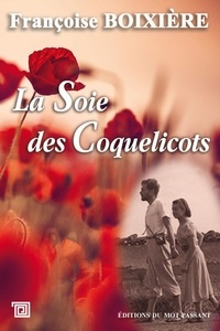 Françoise Boixière - La soie des coquelicots.