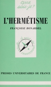 Françoise Bonardel et Paul Angoulvent - L'hermétisme.