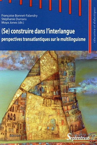 (Se) construire dans l'interlangue : perspectives transatlantiques sur le multilinguisme
