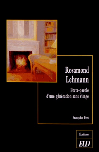 Françoise Bort - Rosamond Lehmann - Porte-parole d'une génération sans visage.