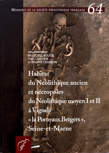 Habitat du Néolithique ancien et nécropoles du Néolithique moyen I et II à Vignely "la Porte aux Bergers", Seine-et-Marne