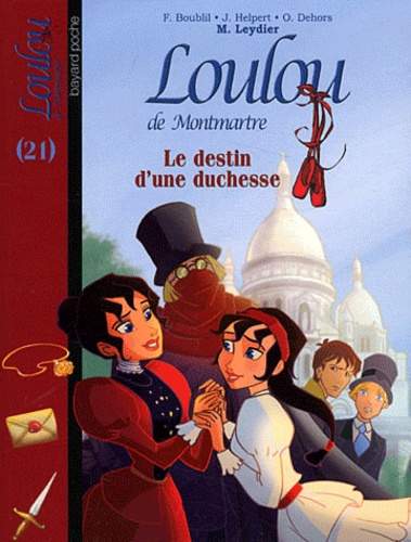 Françoise Boublil et Jean Helpert - Loulou de Montmartre Tome 21 : Le destin d'une duchesse.