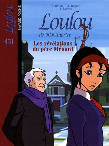 Françoise Boublil et Jean Helpert - Loulou de Montmartre Tome 5 : Les révélations du père Ménard.