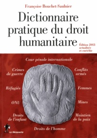 Françoise Bouchet-Saulnier - Dictionnaire pratique du droit humanitaire.